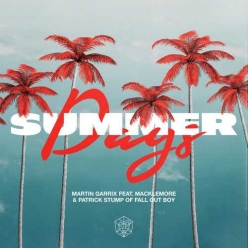 Martin Garrix Ft. Macklemore & Patrick Stump - Summer Days